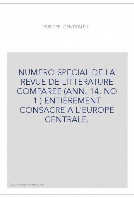 L'EUROPE CENTRALE. NUMERO SPECIAL DE LA REVUE DE LITTERATURE COMPAREE (ANNEE 1914, N°1) ENTIEREMENT