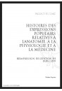 HISTOIRE DES EXPRESSIONS POPULAIRES RELATIVES À LANATOMIE, À LA PHYSIOLOGIE ET À LA MÉDECINE