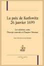 LA PAIX DE KARLOWITZ  26 JANVIER 1699  LES RELATIONS ENTRE L'EUROPE CENTRALE ET L'EMPIRE OTTOMAN