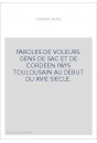 PAROLES DE VOLEURS. GENS DE SAC ET DE CORDEEN PAYS TOULOUSAIN AU DEBUT DU XVIE SIECLE.