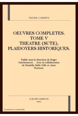 OEUVRES COMPLETES. TOME V.                             THEATRE (SUITE),PLAIDOYERS HISTORIQUES.
