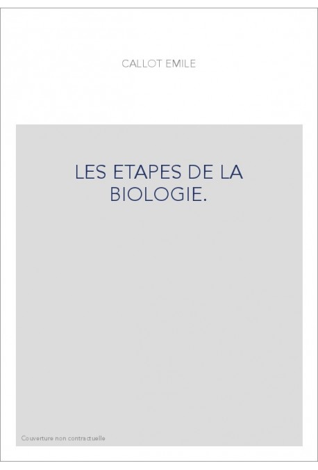 LES ETAPES DE LA BIOLOGIE.