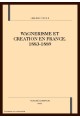 WAGNERISME ET CREATION EN FRANCE. 1883-1889