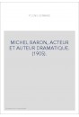 MICHEL BARON, ACTEUR ET AUTEUR DRAMATIQUE. (1905).