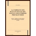 LA FABRIQUE DES ROUGON-MACQUART. VOLUME I RÉFLEXIONS GÉNÉRALES