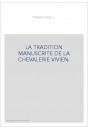 LA TRADITION MANUSCRITE DE LA CHEVALERIE VIVIEN.