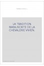 LA TRADITION MANUSCRITE DE LA CHEVALERIE VIVIEN.