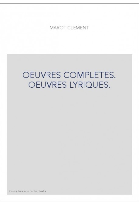 OEUVRES COMPLETES. OEUVRES LYRIQUES.