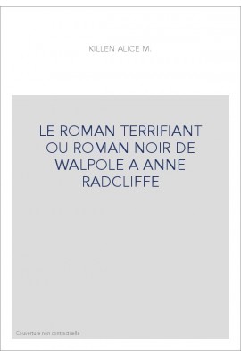 LE ROMAN TERRIFIANT OU ROMAN NOIR DE WALPOLE A ANNE    RADCLIFFE