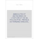 AMBIGUITES ET ANTINOMIES DE L'HISTOIRE ET DE SA PHILOSOPHIE. PREFACE DE FERNAND BRAUDEL.