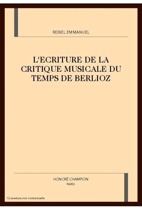 L'ECRITURE DE LA CRITIQUE MUSICALE AU TEMPS DE BERLIOZ