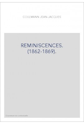 REMINISCENCES. (1862-1869).