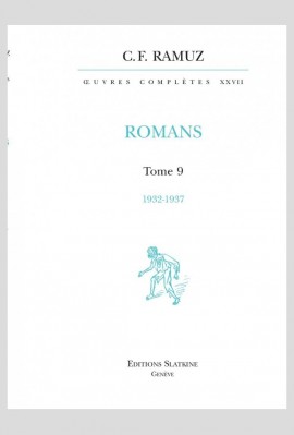 UVRES COMPLÈTES, VOLUME XXVII- ROMANS.  TOME 9 : 1932-1937