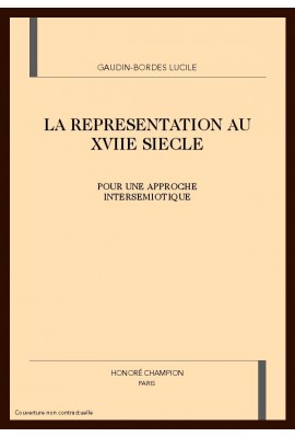 LA REPRESENTATION AU XVIIE SIECLE.                     POUR UNE APPROCHE INTERSEMIOTIQUE