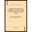 CORRESPONDANCE DE GUERRE 1914-1919. TOME II (JANVIER 1917 - MARS 1919)