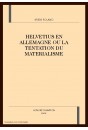HELVETIUS EN ALLEMAGNE OU LA TENTATION DU MATERIALISME