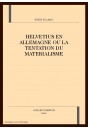 HELVETIUS EN ALLEMAGNE OU LA TENTATION DU MATERIALISME