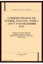 CORRESPONDANCE DE GUERRE 1914-1919. TOME I (AOUT 1914- DECEMBRE 1916)