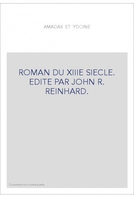 AMADAS ET YDOINE. ROMAN DU XIIIE SIECLE