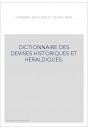DICTIONNAIRE DES DEVISES HISTORIQUES ET HERALDIQUES.   (1878-1894).