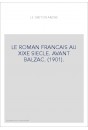 LE ROMAN FRANCAIS AU XIXE SIECLE. AVANT BALZAC. (1901).
