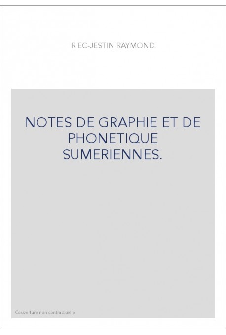 NOTES DE GRAPHIE ET DE PHONETIQUE SUMERIENNES.