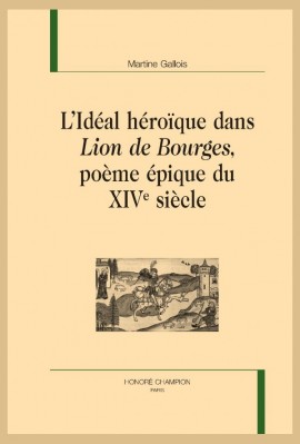 LIDÉAL HÉROÏQUE DANS LION DE BOURGES, POÈME ÉPIQUE DU XIVE SIÈCLE