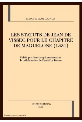 LES STATUTS DE JEAN DE VISSEC POUR LE CHAPITRE DE MAGUELONE (1331)