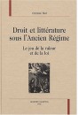 DROIT ET LITTERATURE SOUS L'ANCIEN REGIME LE JEU DE LA VALEUR ET DE LA LOI
