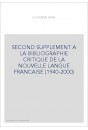 SECOND SUPPLEMENT A LA "BIBLIOGRAPHIE CRITIQUE DE LA NOUVELLE LANGUE FRANçAISE" (1940-2000)