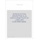 INTRODUCTION DESCRIPTIVE A LA LEXICOGENETIQUE DE L'ANGLAIS CONTEMPORAIN.