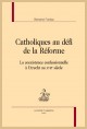 CATHOLIQUES AU DÉFI DE LA RÉFORME LA COEXISTENCE CONFESSIONNELLE À UTRECHT AU XVIIE SIÈCLE