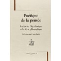 POETIQUE DE LA PENSEE. ETUDES SUR L'AGE CLASSIQUE ET LE SIECLE PHILOSPHIQUE. EN HOMMAGE A JEAN DAGEN