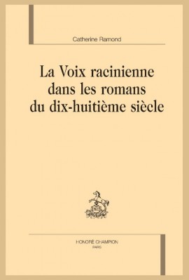 LA VOIX RACINIENNE DANS LES ROMANS DU DIX-HUITIÈME SIÈCLE