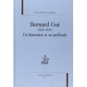 BERNARD GUI (1261-1331). UN HISTORIEN ET SA METHODE.