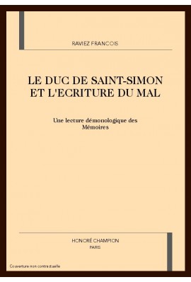 LE DUC DE SAINT-SIMON ET L'ECRITURE DU MAL