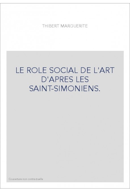 LE ROLE SOCIAL DE L'ART D'APRES LES SAINT-SIMONIENS.