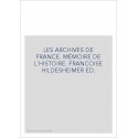 LES ARCHIVES DE FRANCE. MÉMOIRE DE L´HISTOIRE.         EDITE PAR FRANCOISE HILDESHEIMER.