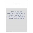 LE VOCABULAIRE FRANCAIS DE 1789 A NOS JOURS, D'APRES LES DONNEES DU TRESOR DE LA LANGUE FRANCAISE.