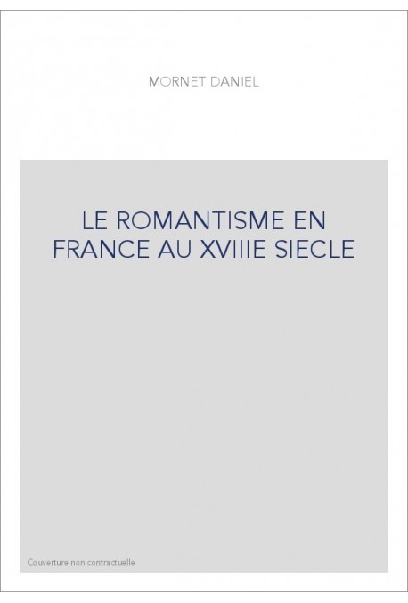 LE ROMANTISME EN FRANCE AU XVIIIE SIECLE
