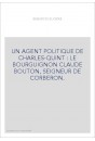 UN AGENT POLITIQUE DE CHARLES-QUINT : LE BOURGUIGNON CLAUDE BOUTON, SEIGNEUR DE CORBERON.
