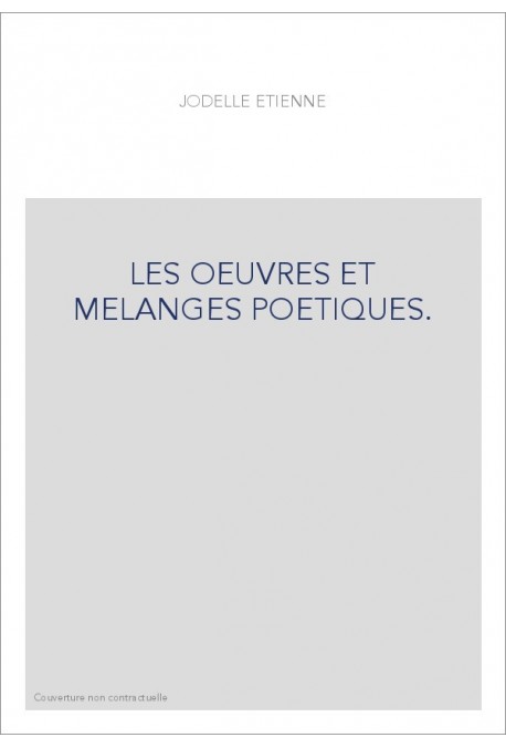 LES OEUVRES ET MELANGES POETIQUES.