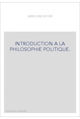 INTRODUCTION A LA PHILOSOPHIE POLITIQUE.