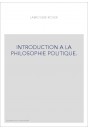 INTRODUCTION A LA PHILOSOPHIE POLITIQUE.