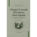 CHANGER LE MONDE: RÉÉCRITURES D'UNE LÉGENDE