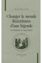 CHANGER LE MONDE: RÉÉCRITURES D'UNE LÉGENDE