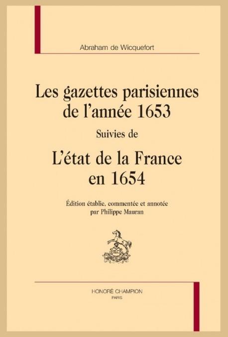 LES GAZETTES PARISIENNES DE LANNÉE 1653  SUIVIES DE  LÉTAT DE LA FRANCE EN 1654