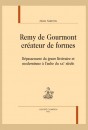 REMY DE GOURMONT CRÉATEUR DE FORMES DÉPASSEMENT DU GENRE LITTÉRAIRE ET MODERNISME À LAUBE DU XXE SIÈCLE