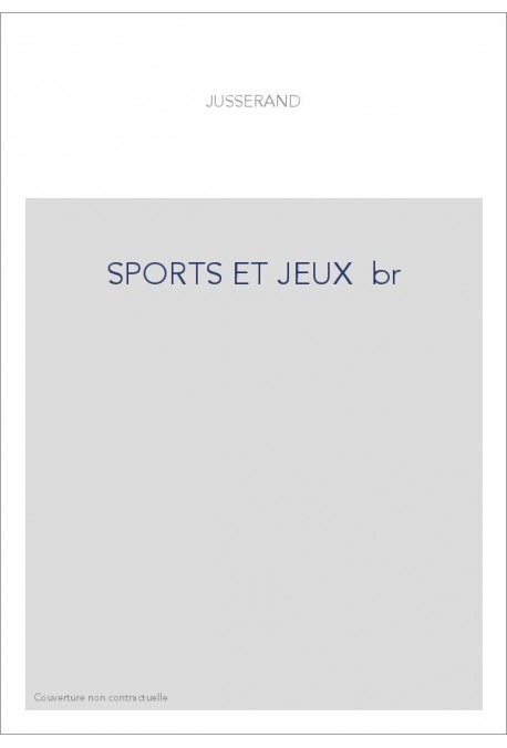 LES SPORTS ET JEUX D'EXERCICE DANS L'ANCIENNE FRANCE.