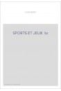 LES SPORTS ET JEUX D'EXERCICE DANS L'ANCIENNE FRANCE.